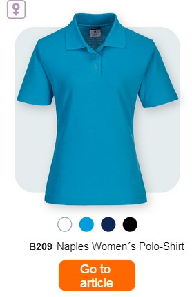 A blue women's polo shirt, labelled "B209 women's Naples polo shirt". Underneath the polo shirt, small colour dots in white, light blue, blue and black can be seen. Above this is a symbol with the inscription "MADE FOR WOMEN". Below this is the text "B209 women's Naples polo shirt". An orange button with a link to the product page is placed at the bottom of the image.