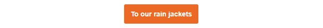 Orange button that leads to our rain jackets.